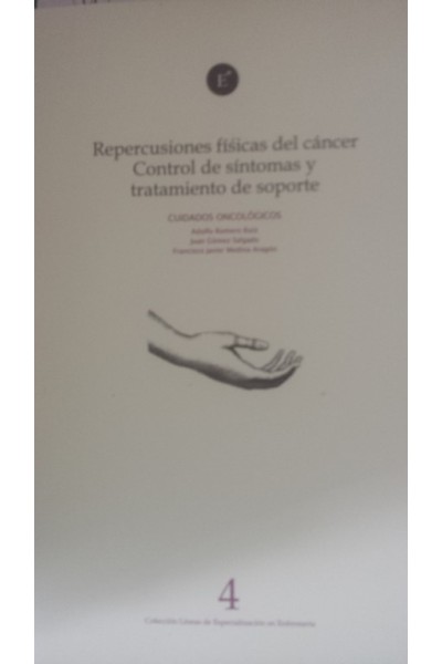 Repercusiones físicas del cáncer. Control de síntomas y tratamiento soporte. Cuidados Oncológicos